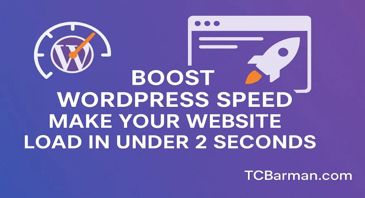 Boost WordPress Speed: Make Your Website Load in Under 2 Seconds