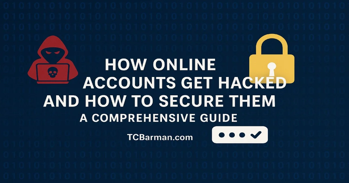 How Online Accounts Get Hacked and How to Secure Them